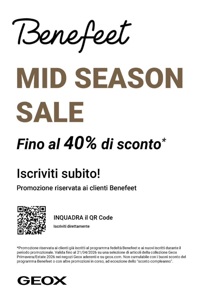 Benefeet Mid Season Sale – Fino al 40% di sconto sulla collezione Geox Primavera/Estate 2026. Promozione riservata ai clienti Benefeet, valida fino al 21/04/2026 nei negozi Geox aderenti e su geox.com. Iscriviti subito tramite QR Code.